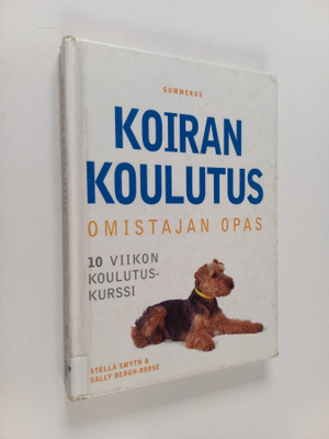 Stella Smyth : Koiran koulutus : omistajan opas : 10 viik...