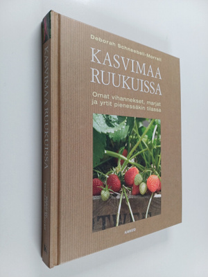 Deborah Schneebeli-Morrell : Kasvimaa ruukuissa : omat vi...