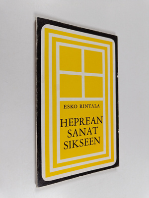 Esko Rintala : Heprean sanat sikseen : raamatunkäännöstyö...
