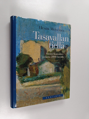 Henrik Meinander : Tasavallan tiellä : Suomi kansalaissod...