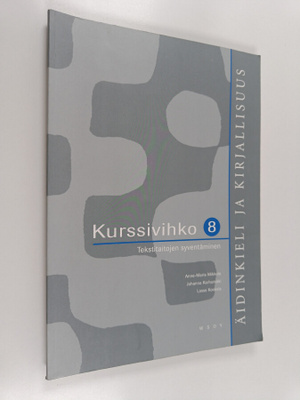 Anne-Maria ym. Mikkola : Äidinkieli ja kirjallisuus 8 Kur...
