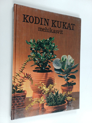 Kodin kukat : Mehikasvit