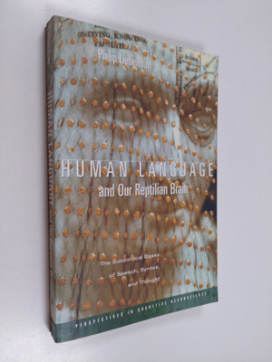 Philip Lieberman : Human language and our reptilian brain...