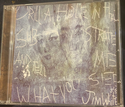 Jim White: Drill a Hole (2004) cd