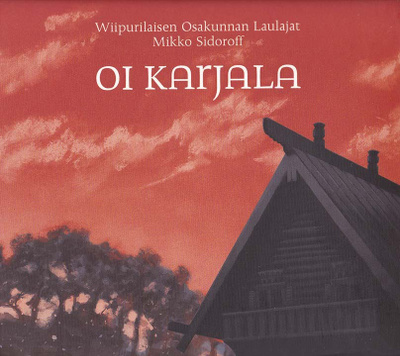 Wiipurilaisen Osakunnan Laulajat - Oi Karjala (CD)