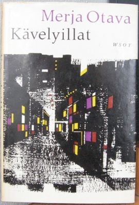 Merja Otava: Kävelyillat, Wsoy 1963. 2p. 116 s.