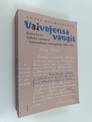 Anssi Halmesvirta : Vaivojensa vangit : Kansa valitti ja ...