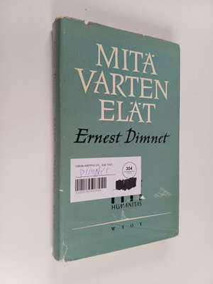 Ernest Dimnet : Mitä varten elät