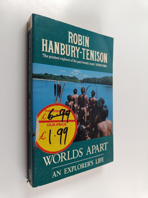Robin Hanbury-Tenison : Worlds Apart - An Explorer's Life