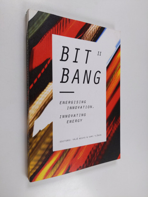 Bit bang II : energising innovation, innovating energy
