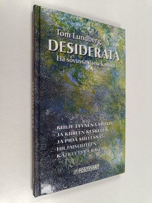 Tom Lundberg : Desiderata : elä sovussa itsesi kanssa (si...