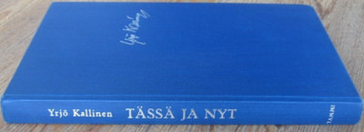 Yrjö Kallinen: Tässä ja nyt, Tammi 1965. 133 s.