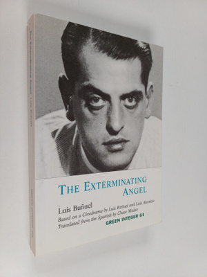 Luis Bunuel ym. : The Exterminating Angel - Based on a Ci...