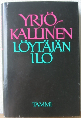 Yrjö Kallinen: Löytäjän ilo, Tammi 1979. 212 s.