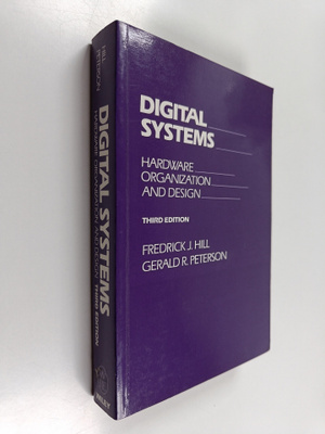 Fredrick J. Hill : Digital systems : hardware organizatio...