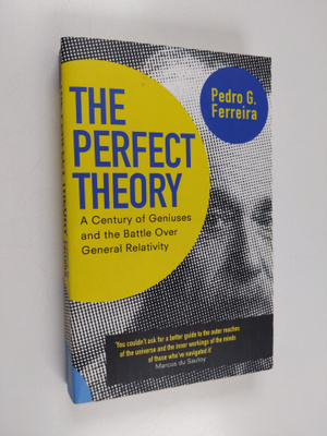 Pedro G. Ferreira : The Perfect Theory - A Century of Gen...