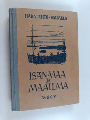 Alma Hakalehto : Isänmaa ja maailma : kansakoulun maantieto