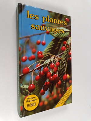 Les Plantes sauvages comestibles et utilitaires