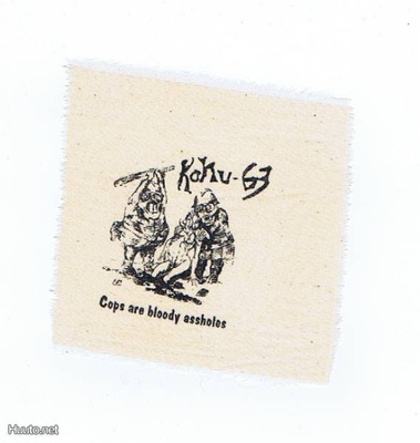 KOHU-63 cops are bloody assholes 10cm x 10cm KANGASMERKKI
