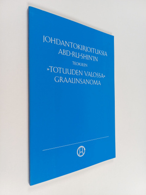 Johdantokirjoituksia abd-ru-shin'in teokseen "totuuden va...