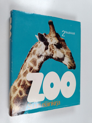 Seppo Lahti : Zoo - suuri eläinkirja. Nisäkkäät. 2