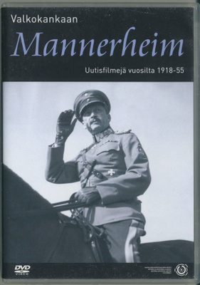 Valkokankaan MANNERHEIM 1918-55 – DVD 2008, Uutisfilmejä ym.