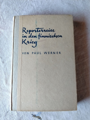 paul werner reporterreise in den finnischen krieg