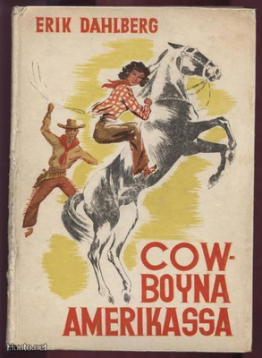 Erik Dahlberg: Cowboyna Amerikassa sid.kk 1.p 1948