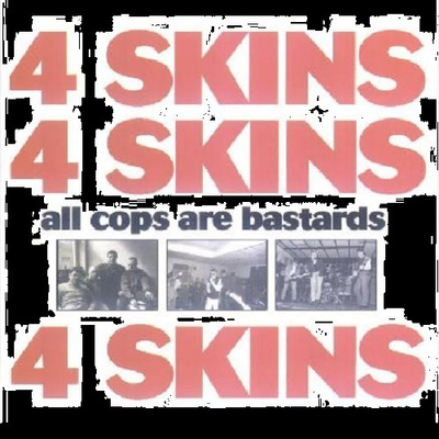 THE 4 SKINS all cops are bastards 1981 ...uk Oi! legendat