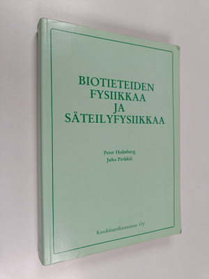 Peter Holmberg : Biotieteiden fysiikkaa ja säteilyfysiikkaa
