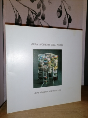 Från modern till nutid - Glas från Finland 1920-1990