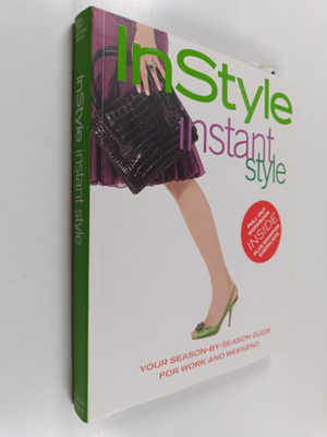 Editors of InStyle Magazine : In Style: Instant Style