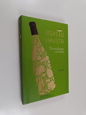 Juha Virkki : Viisastu viinistä : kansalaisen viinitieto