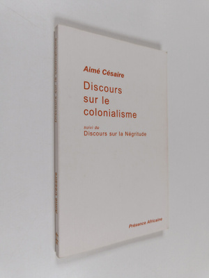 Aime Cesaire : Discours sur le colonialisme : suivi du Di...