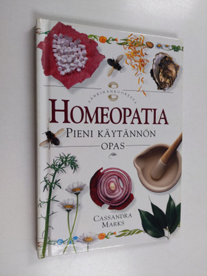 Cassandra Marks : Homeopatia : pieni käytännön opas