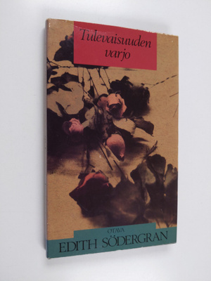 Edith Södergran : Tulevaisuuden varjo