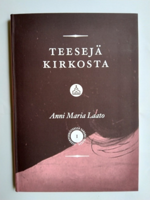 Teesejä kirkosta Anni Maria Laato