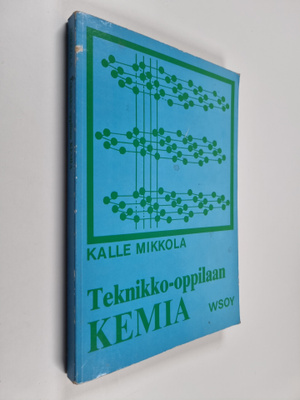 Kalle Mikkola : Teknikko-oppilaan kemia