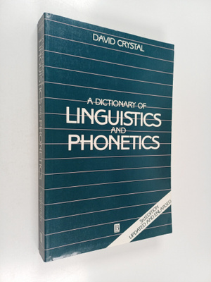 David Crystal : A dictionary of linguistics and phonetics