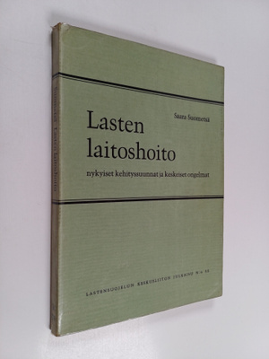 Saara Suometsä : Lasten laitoshoito : nykyiset kehityssuu...
