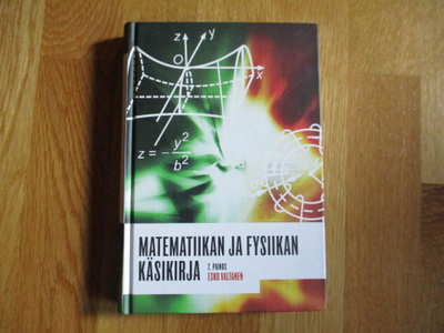 MATEMATIIKAN JA FYSIIKAN KÄSIKIRJA Esko Valtanen * 2.p. 2007