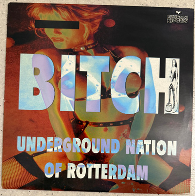[12''] UNDERGROUND NATION OF ROTTERDAM: BITCH