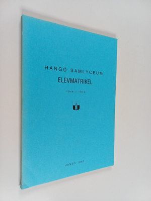 Hangö samlyceum : elevmatrikel 1946-1975