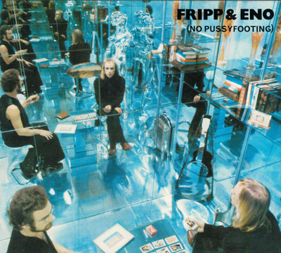 FRIPP&ENO:(NO PUSSYFOOTING) 2CD