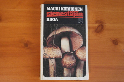 Mauri Korhonen:Sienestäjän kirja.3.P.1979.Sid.Kk.Hyvä.