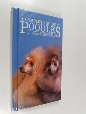 Anna Katherine Nicholas : A complete introduction to Poodles