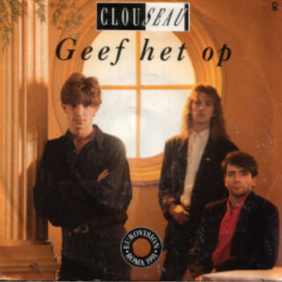 CLOUSEAU :: GEEF HET OP : VINYYLI 7" EUROVISION BELGIUM 1991