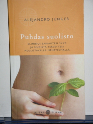 Alejandro Jumger : Puhdas suolisto  Eliminoi sairautesi syyt