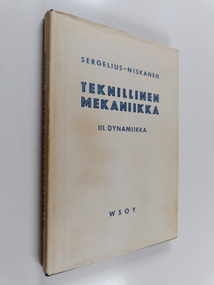 Max Sergelius : Teknillinen mekaniikka 3 : Dynamiikka