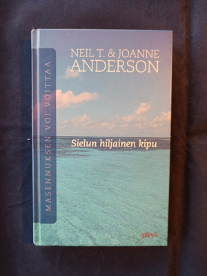 Anderson Neil&Joanne: Sielun hiljainen kipu
